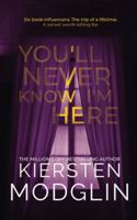 You'll Never Know I'm Here 1956538518 Book Cover