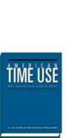 American Time Use: Who Spends How Long at What 1933588276 Book Cover