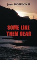 Some Like Them Dead 1456763083 Book Cover