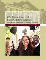 2016 National Survey of Senior Capstone Experiences: Expanding our Understanding of Culminating Experiences 1942072120 Book Cover