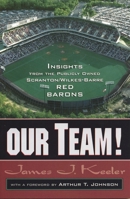 Our Team!: Insights from the Publicly Owned Scranton/Wilkes-Barre Red Barons 0761813675 Book Cover