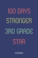 100 Days Stronger 3rd Grade Star: Notebook 1652863621 Book Cover