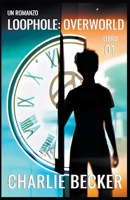 LoopHole: Overworld B0BQCZJJCX Book Cover