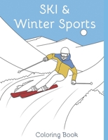 Ski & Winter Sports - Coloring Book: Coloring page Skiing - Snowboard - Luge - Winter sport - Mountain - Raclette - Draw - Coloring - Snow - Mountains B09243CC5J Book Cover