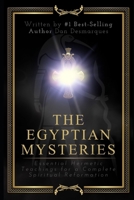 The Egyptian Mysteries: Essential Hermetic Teachings for a Complete Spiritual Reformation B0BMJK3146 Book Cover