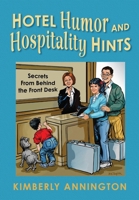 Hotel Humor and Hospitality Hints B0CPNZMBCD Book Cover