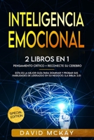 Inteligencia emocional: 2 Libros en 1 pensamiento crìtico & reconecte su cerebro esta es la mejor guìa para dominar y probar sus habilidades de ... (Spanish version) 3985561230 Book Cover