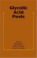 Glycolic Acid Peels (Basic & Clinical Dermatology) 0824707222 Book Cover