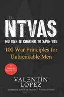NTVAS no one is coming to save you: 100 War Principles for Unbreakable Men B0FWKV95F7 Book Cover
