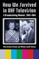How We Survived in UHF Television 0786466669 Book Cover