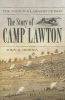 The World's Largest Prison: The Story of Camp Lawton 0881464155 Book Cover