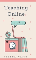 Teaching Online: Online Teaching Survival Guide: The Best Teaching Strategies and Tools for Your Online Classroom. 1913871274 Book Cover