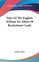 Tales Of The English; William De Albini Of Buckenham Castle 0548311536 Book Cover