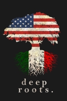 Deep Roots: Gift for American with Italian Heritage ~ Small Notebook 1652533680 Book Cover