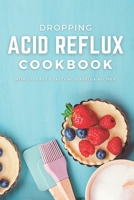 Dropping Acid Reflux Cookbook: with 20+ easy and tasty acid reflux recipes B08DSS7L54 Book Cover