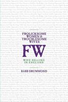 Frolicksome Women & Troublesome Wives: Wife Selling in England 191282907X Book Cover