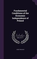 Fundamental Conditions of the Economic Independence of Poland 1165411857 Book Cover