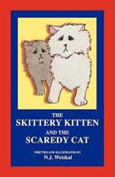 The Skittery Kitten and the Scaredy Cat 1935125591 Book Cover