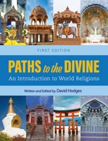 Paths to the Divine: An Introduction to World Religions 1516535138 Book Cover