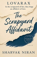 The Scrapyard Affidavit (Lovarax) B0FR8HBSHK Book Cover