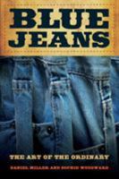 Blue Jeans: The Art of the Ordinary 0520272196 Book Cover