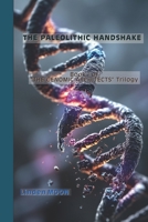 THE PALEOLITHIC HANDSHAKE (THE GENOMIC ARCHITECTS) B0G65R3L6Y Book Cover