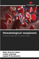 Hematological neoplasms 620702172X Book Cover