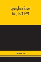 Uppingham School Roll, 1824-1894 9354154131 Book Cover