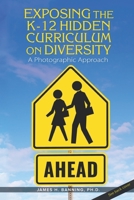 Exposing the K-12 Hidden Curriculum on Diversity 0998316814 Book Cover