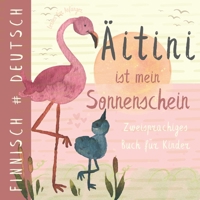 Äitini FINNISCH lernen für Anfänger: Kirjoja lapsille, Zweisprachiges Buch für Kinder und für Mama (German Edition) B0CY2JBKRF Book Cover
