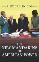 The New Mandarins of American Power: The Bush Administration's Plans for the World 0745632750 Book Cover