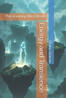 Energy and Transience: The Journey After Death B0DR75CXR2 Book Cover