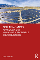 Solarnomics: Setting Up and Managing a Profitable Solar Business 1032201436 Book Cover