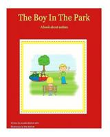 The Boy In The Park: A book about autism 1542421330 Book Cover