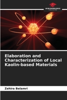 Elaboration and Characterization of Local Kaolin-based Materials 6206101215 Book Cover