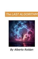 The Last Algorithm B0DXZL21FW Book Cover