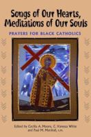 Songs of Our Hearts, Meditations of Our Souls: Prayers for Black Catholics 0867166940 Book Cover