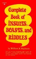 Complete Book of Insults, Boasts and Riddles. 0131574795 Book Cover