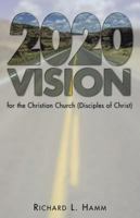 2020 Vision for the Christian Church (Disciples of Christ) 0827236379 Book Cover