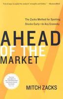 Ahead of the Market: The Zacks Method for Spotting Stocks Early -- In Any Economy 0060099690 Book Cover