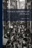 Voyage Sans Bouger De Place 124860802X Book Cover
