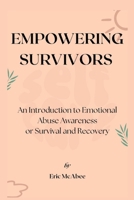 Empowering Survivors: An Introduction to Emotional Abuse Awareness B0BW2RKFKD Book Cover
