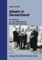 Altsein in Deutschland: Ein Beitrag Zur Raumbezogenen Handlungssteuerung 3810021601 Book Cover