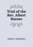 Trial of the REV. Albert Barnes 5518800851 Book Cover