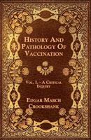 History and Pathology of Vaccination, Volume 1 1014453488 Book Cover