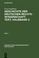 Geschichte Der Deutschen Rechtswissenschaft. Text, Halbband 2 3486738623 Book Cover