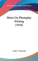 Hints on Photoplay Writing 1017884048 Book Cover
