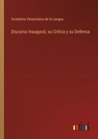 Discurso Inaugural, su Crítica y su Defensa (Spanish Edition) 3368059858 Book Cover