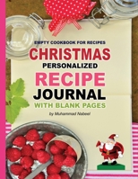 Christmas Personalized Recipe Journal with Blank Pages: Empty Journal Notebook for Recipes – Write and Record your Favorite Recipe OR Give Gift to your Friend/Family (Nabeel Journals and Notebooks) 1711606332 Book Cover