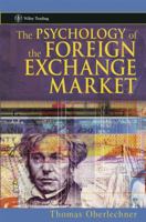 The Psychology of the Foreign Exchange Market (Wiley Trading) 047084406X Book Cover